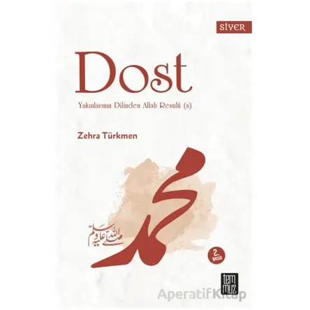 Dost - Yakınlarının Dillinden Allah Resulü (s) - Zehra Türkmen - Temmuz Yayınları