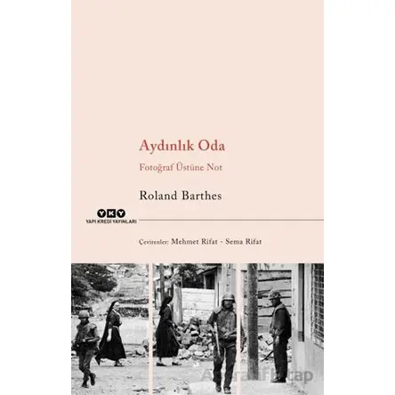 Aydınlık Oda - Fotoğraf Üstüne Not - Roland Barthes - Yapı Kredi Yayınları