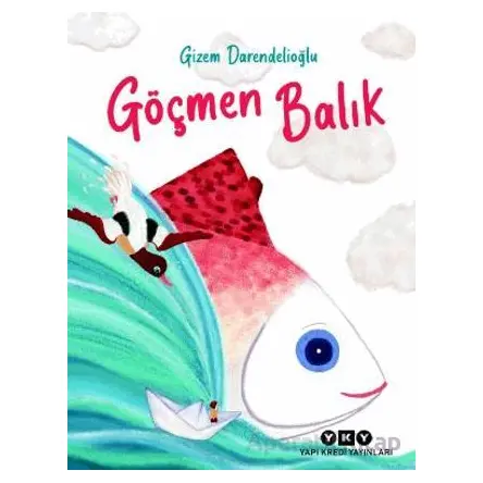Göçmen Balık - Gizem Darendelioğlu - Yapı Kredi Yayınları
