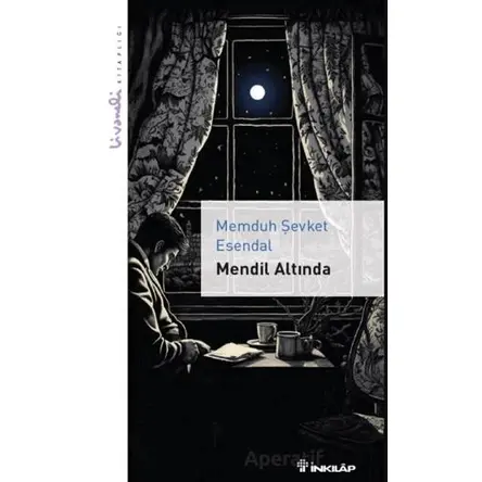 Mendil Altında - Livaneli Kitaplığı - Memduh Şevket Esendal - İnkılap Kitabevi
