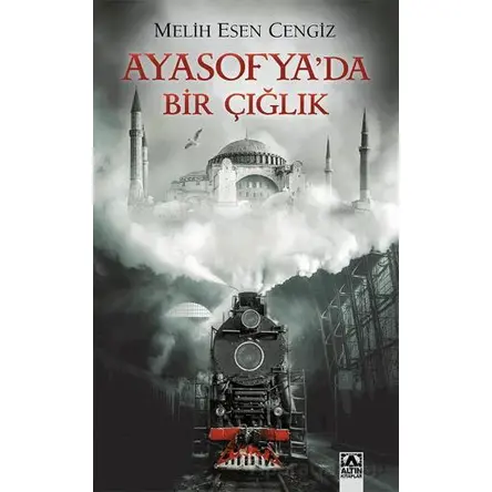 Ayasofyada Bir Çığlık - Melih Esen Cengiz - Altın Kitaplar