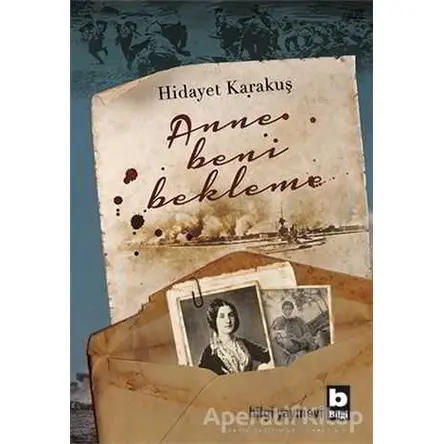 Anne Beni Bekleme - Hidayet Karakuş - Bilgi Yayınevi