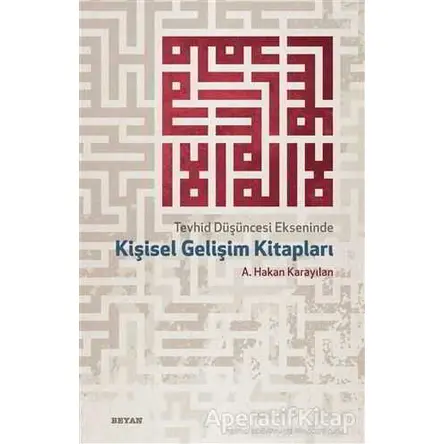 Tevhid Düşüncesi Ekseninde Kişisel Gelişim Kitapları - A. Hakan Karayılan - Beyan Yayınları