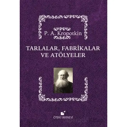 Tarlalar, Fabrikalar ve Atölyeler - Pyotr Alekseyeviç Kropotkin - Öteki Yayınevi