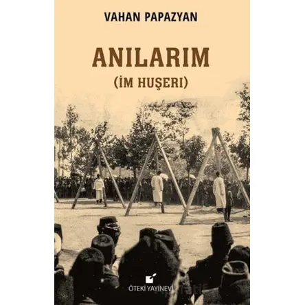 Anılarım (İm Huşerı) - Vahan Papazyan - Öteki Yayınevi