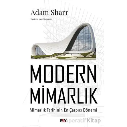 Modern Mimarlık - Adam Sharr - Say Yayınları