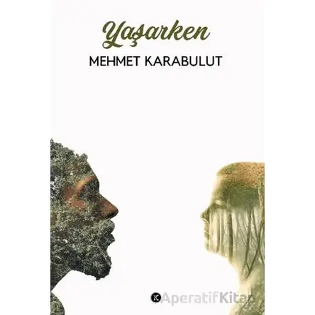 Yaşarken - Mehmet Karabulut - Kafe Kültür Yayıncılık