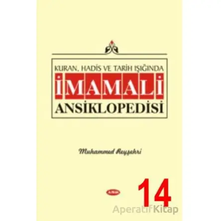 Kuran, Hadis ve Tarih Işığında İmam Ali Ansiklopedisi C.14 - Muhammed Reyşehri - Asr Yayınları