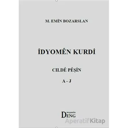 İdyomen Kurdi - Cılde Peşin A-J - M. Emin Bozarslan - Deng Yayınları