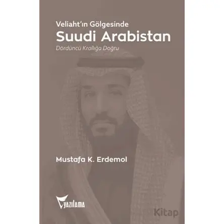 Suudi Arabistan - Mustafa K. Erdemol - Yazılama Yayınevi