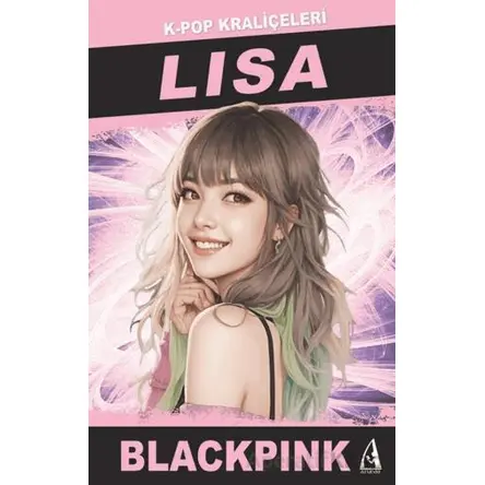 Lisa K-Pop Kraliçeleri - John Brown - Arunas Yayıncılık