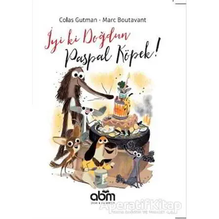 İyi ki Doğdun Paspal Köpek! - Colas Gutman - Abm Yayınevi