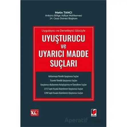 Uygulayıcı ve Denetleyici Gözüyle Uyuşturucu ve Uyarıcı Madde Suçları