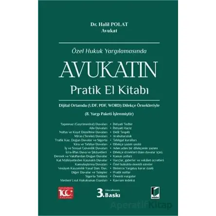 Özel Hukuk Yargılamasında Avukatın Pratik El Kitabı - Halil Polat - Adalet Yayınevi
