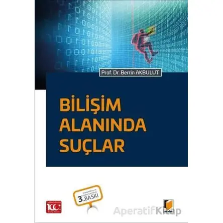 Bilişim Alanında Suçlar - Berrin Akbulut - Adalet Yayınevi