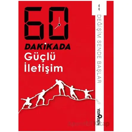 60 Dakikada Güçlü İletişim - Derleme - Yediveren Yayınları