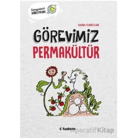 Görevimiz Permakültür - Guizou - Tudem Yayınları