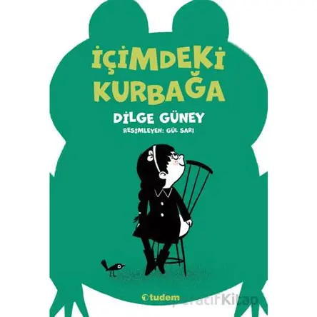 İçimdeki Kurbağa - Dilge Güney - Tudem Yayınları