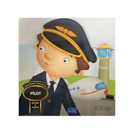 Meslekleri Tanıyalım - Pilot - Kolektif - Parıltı Yayınları