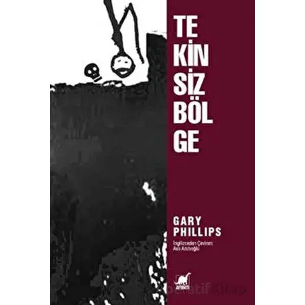 Tekinsiz Bölge - Gary Phillips - Ayrıntı Yayınları