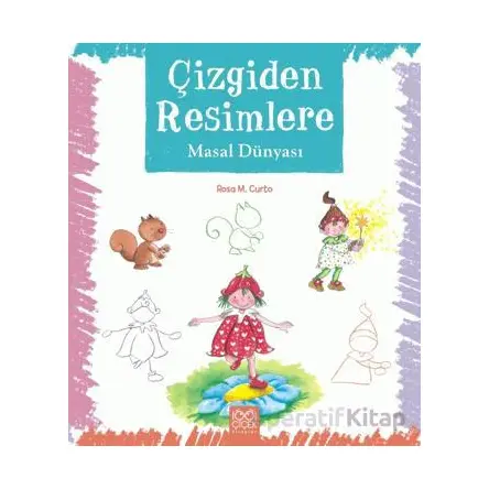 Çizgiden Resimlere - Masal Dünyası - Rosa Maria Curto - 1001 Çiçek Kitaplar
