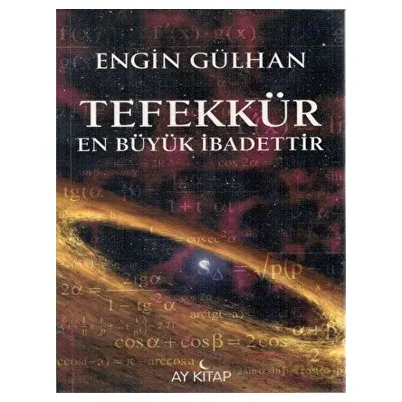 Tefekkür En Büyük İbadettir - Engin Gülhan - Ay Kitap