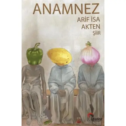 Anamnez - Arif İsa Akten - Uludaz Yayınları