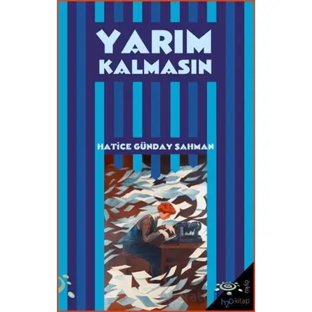 Yarım Kalmasın - Hatice Günday Şahman - h2o Kitap