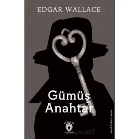 Gümüş Anahtar - Edgar Wallace - Dorlion Yayınları