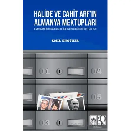 Halide ve Cahit Arfın Almanya Mektupları - Emir Öngüner - Ötüken Neşriyat