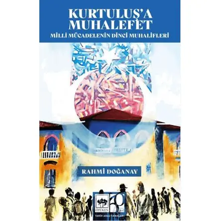 Kurtuluşa Muhalefet - Rahmi Doğanay - Ötüken Neşriyat