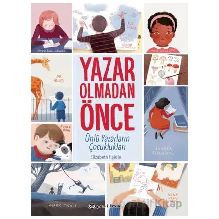 Yazar Olmadan Önce: Ünlü Yazarların Çocuklukları - Elizabeth Haidle - Epsilon Yayınevi