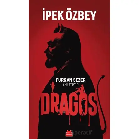 Dragos - Furkan Sezer Anlatıyor - İpek Özbey - Kırmızı Kedi Yayınevi