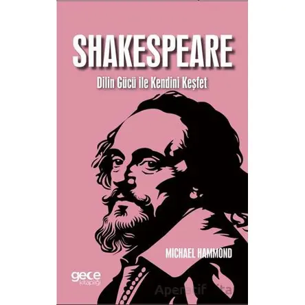 Shakespeare Dilin Gücü ile Kendini Keşfet - Michael Hammond - Gece Kitaplığı
