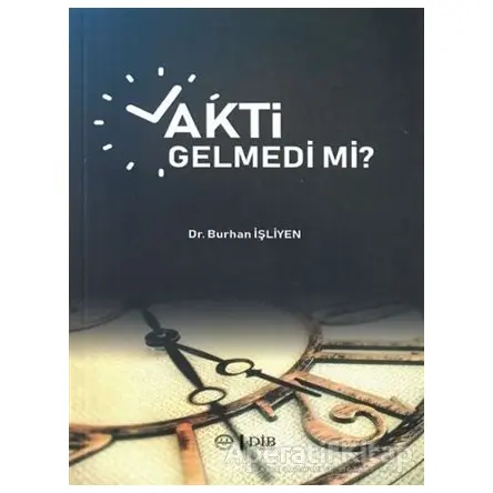 Vakti Gelmedi mi? - Burhan İşliyen - Diyanet İşleri Başkanlığı