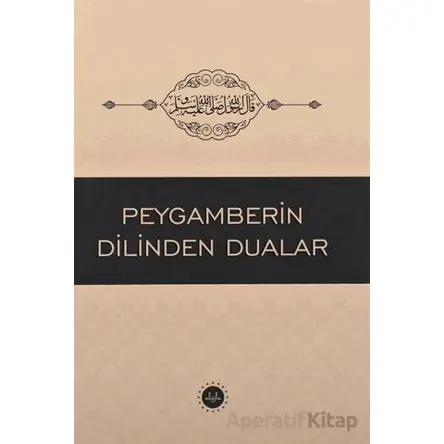 Peygamberin Dilinden Dualar - Kolektif - Diyanet İşleri Başkanlığı
