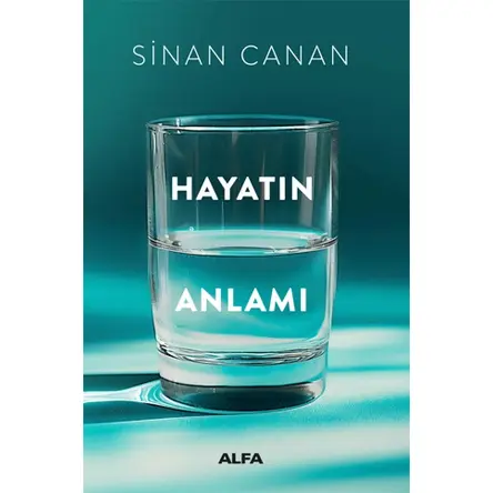 Hayatın Anlamı - Sinan Canan - Alfa Yayınları