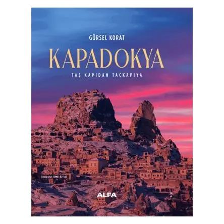 Kapadokya Taş Kapıdan Taçkapıya - Gürsel Korat - Alfa Yayınları