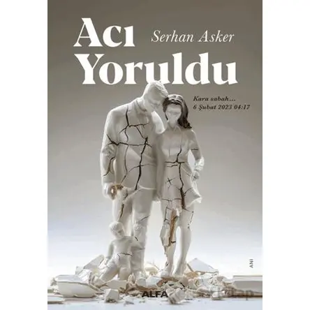 Acı Yoruldu - Serhan Asker - Alfa Yayınları