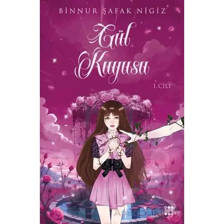Gül Kuyusu 1 - Binnur Şafak Nigiz - Dokuz Yayınları