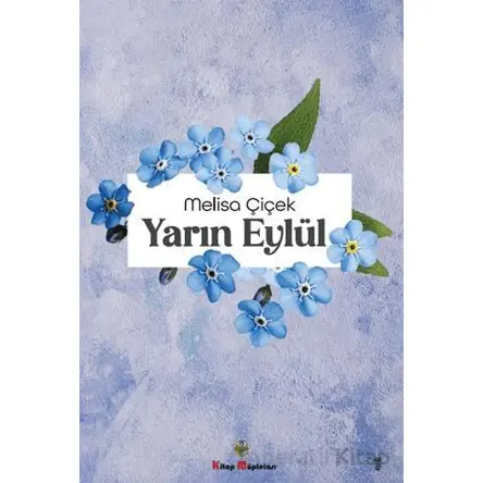 Yarın Eylül - Melisa Çiçek - Kitap Müptelası Yayınları