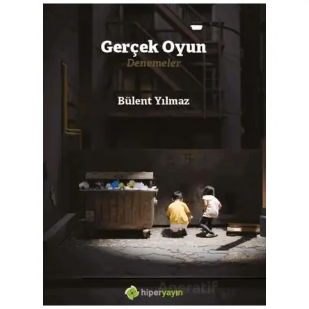 Gerçek Oyun Denemeler - Bülent Yılmaz - Hiperlink Yayınları