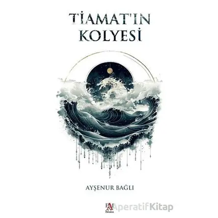 Tiamat’ın Kolyesi - Ayşenur Bağlı - Panama Yayıncılık