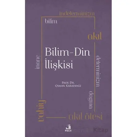 Bilim - Din İlişkisi - Osman Karadeniz - Fecr Yayınları