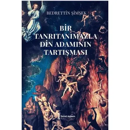 Bir Tanrıtanımazla Din Adamının Tartışması - Bedrettin Şimşek - İkinci Adam Yayınları