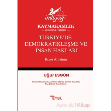 İmtiyaz Türkiye’de Demokratikleşme ve İnsan Hakları Konu Anlatımı - Uğur Esgün - Temsil Kitap
