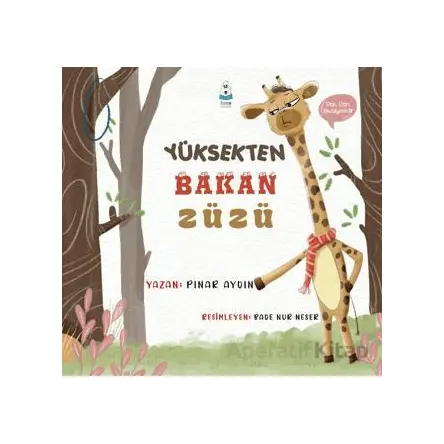 Yüksekten Bakan Züzü - Pınar Aydın - Luna Çocuk Yayınları