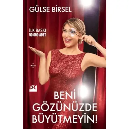 Beni Gözünüzde Büyütmeyin! - Gülse Birsel - Doğan Kitap