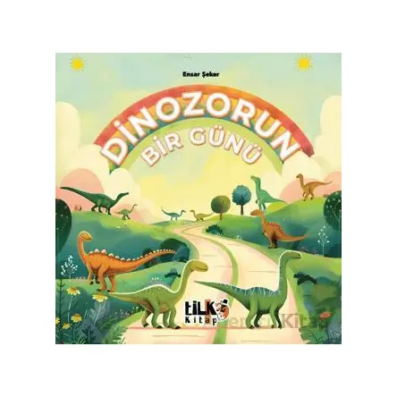 Dinozorun Bir Günü - Yağız Şeker - Tilki Kitap
