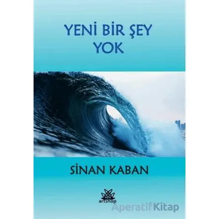 Yeni Bir Şey Yok - Sinan Kaban - Artshop Yayıncılık